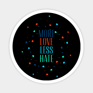 More love less hate Magnet